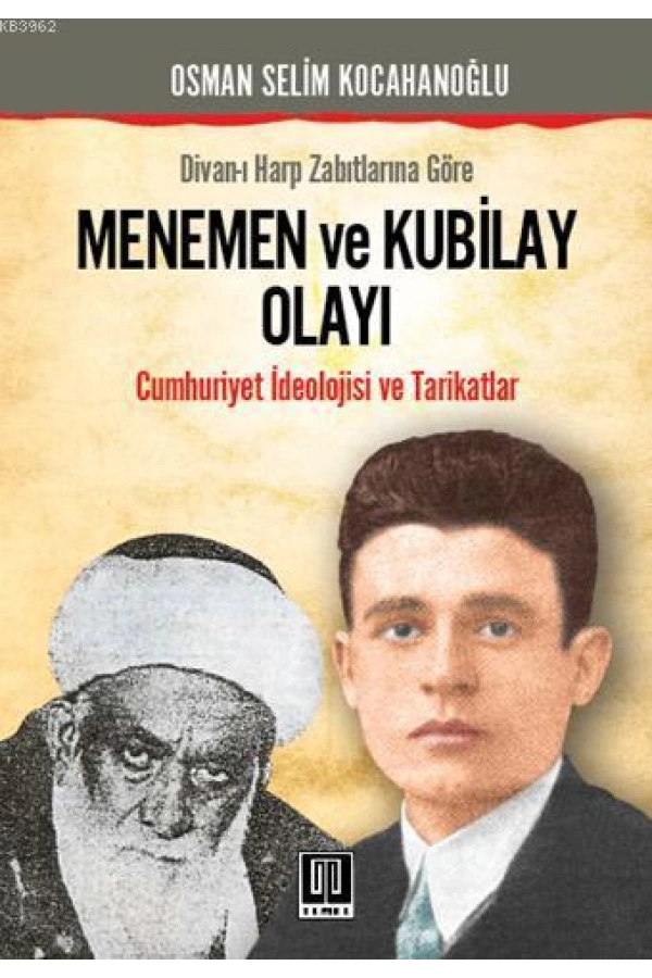 Divanı Harp Zabıtlarına Göre| Menemen ve Kubilay Olayı; Cumhuriyet İdeolojisi ve Tarikatlar